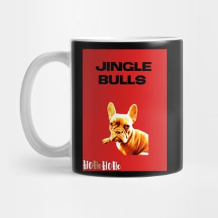 Jingle bulls  french bulldog Mug